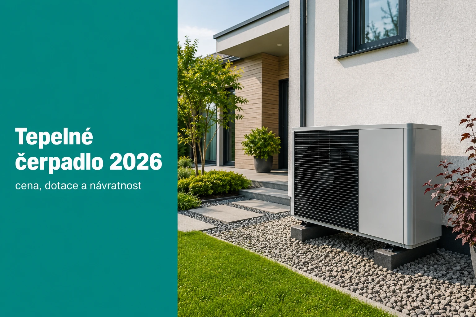Tepelné čerpadlo 2026 — cena, dotace a návratnost