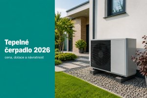 Tepelné čerpadlo 2026: cena, dotace a návratnost