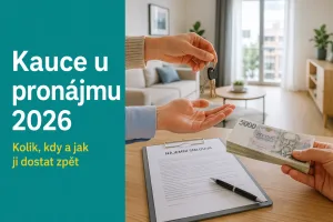 Kauce u pronájmu 2026: výše, vrácení a úroky (kompletní průvodce)