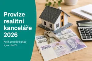 Provize realitní kanceláře 2026: kolik si bere realitka a jak ušetřit