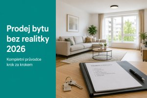 Prodej bytu bez realitky 2026: kompletní průvodce krok za krokem